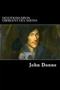 Devotions upon Emergent Occasions: Together with Death's Duel - Paperback