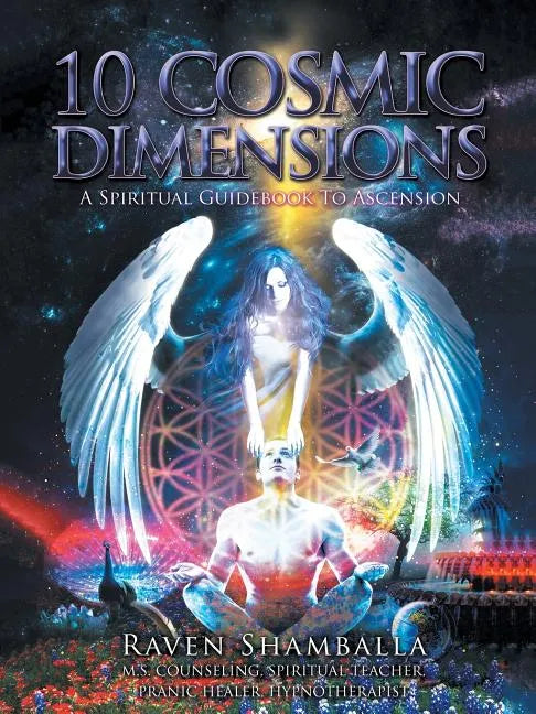10 Cosmic Dimensions: A Spiritual Guidebook to Ascension - Paperback