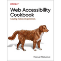 Web Accessibility Cookbook: Creating Inclusive Experiences - Paperback