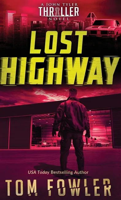 Lost Highway: A John Tyler Thriller - Hardcover