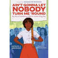 Ain't Gonna Let Nobody Turn Me 'Round - Paperback