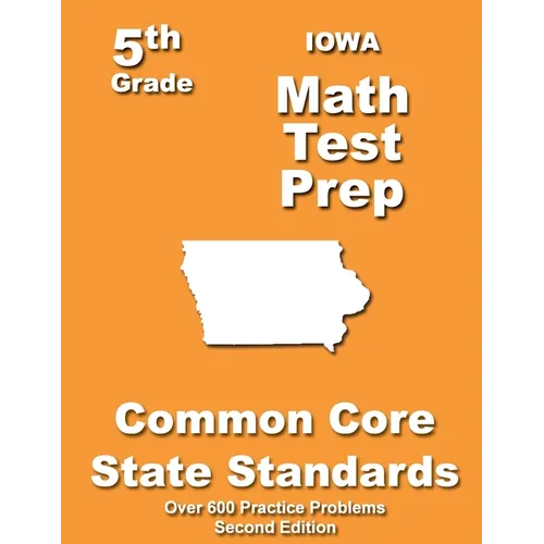 Iowa 5th Grade Math Test Prep: Common Core Learning Standards - Paperback