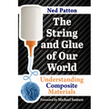 The String and Glue of Our World: Understanding Composite Materials - Paperback