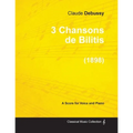 3 Chansons de Bilitis - For Voice and Piano (1898) - Paperback