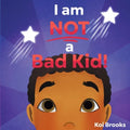 I am NOT a Bad Kid! - Paperback