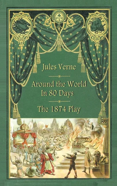 Around the World in 80 Days - The 1874 Play (hardback) - Hardcover