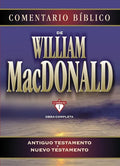 Comentario Bíblico de William MacDonald: Antiguo Testamento Y Nuevo Testamento - Hardcover
