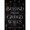 Beyond Those Gilded Walls - Hardcover