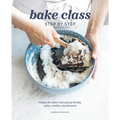 Bake Class Step by Step: Recipes for Sweet and Savory Breads, Cakes, Cookies and Desserts - Hardcover