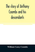 The story of Anthony Coombs and his descendants - Paperback