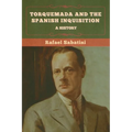 Torquemada and the Spanish Inquisition: A History - Paperback