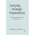 Everyday Strategic Preparedness: The Role of Practical Wisdom in Organizations - Paperback