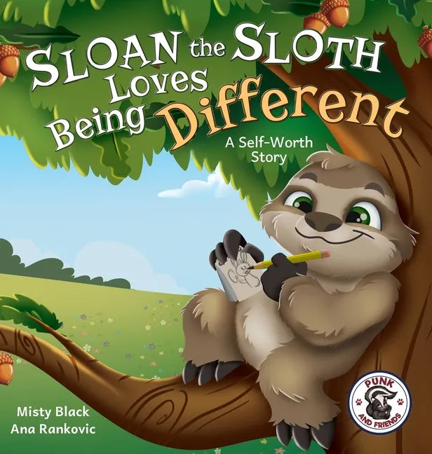 Sloan the Sloth Loves Being Different: A Self-Worth Story - Hardcover