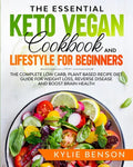 The Essential Keto Vegan Cookbook And Lifestyle For Beginners - Paperback