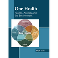 One Health: People, Animals and the Environment - Hardcover