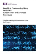 Graphical Programming Using Labview(tm): Fundamentals and Advanced Techniques - Hardcover