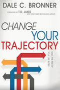 Change Your Trajectory: Make the Rest of Your Life Better - Paperback