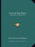 American State Papers: Indian Affairs V4 Part One 1832 - Paperback