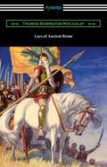 Lays of Ancient Rome - Paperback