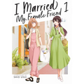 I Married My Female Friend Vol. 1 - Paperback