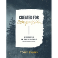 Created for Compassion: Kindness in the Culture Devotional Guide - Paperback