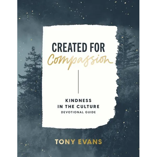 Created for Compassion: Kindness in the Culture Devotional Guide - Paperback
