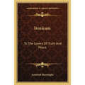 Irenicum: To The Lovers Of Truth And Peace: Heart-Divisions Opened In The Causes And Evils Of Them (1653) - Paperback