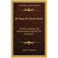 By Juan De Fuca's Strait: Pioneering Along The Northwestern Edge Of The Continent - Hardcover