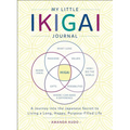 My Little Ikigai Journal: A Journey Into the Japanese Secret to Living a Long, Happy, Purpose-Filled Life - Paperback