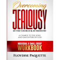Overcoming Jealousy in the Church & in Ministry: A Charge to the Sons and Daughters of God, Individual & Small Group Workbook - Paperback
