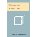 Underground: The Story of a People - Hardcover