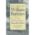 The Travels of William Bartram: Naturalist Edition - Paperback