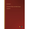 The Spirit of Place, and Other Essays: in large print - Paperback