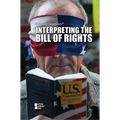 Interpreting the Bill of Rights - Library Binding