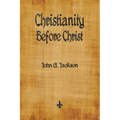 Christianity Before Christ - Paperback