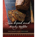 Sun Bread and Sticky Toffee: Date Desserts from Everywhere: 10th Anniversary Edition - Paperback