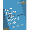Multi Engine Flight Training Guide: Information and test questions included for the Piper PA44-180 Seminole - Paperback