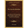 The Lincoln Battalion: The Story Of The Americans Who Fought In Spain In The International Brigades - Paperback