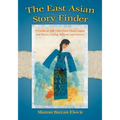 The East Asian Story Finder: A Guide to 468 Tales from China, Japan and Korea, Listing Subjects and Sources - Paperback