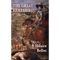 The Great Heresies: A Historical Study of the Major Challenges to Christian Doctrine - Hardcover