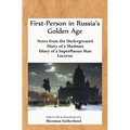 First-Person in Russia's Golden Age: Notes from the Underground, Diary of a Madman, Diary of a Superfluous Man, and Lucerne - Paperback