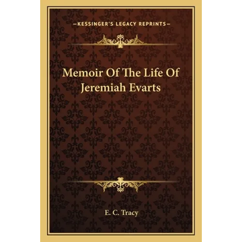 Memoir Of The Life Of Jeremiah Evarts - Paperback