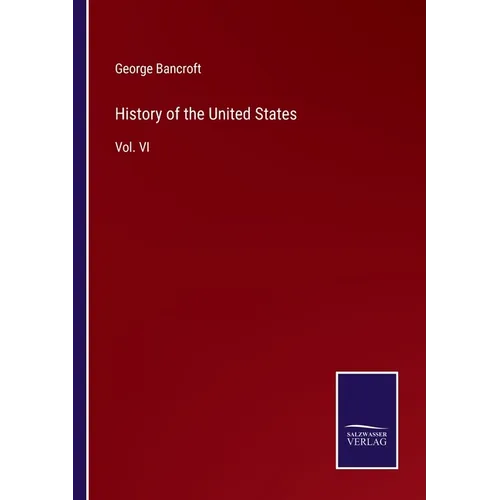 History of the United States: Vol. VI - Paperback