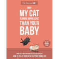 Why My Cat Is More Impressive Than Your Baby - Paperback