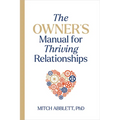 The Owner's Manual for Thriving Relationships - Paperback