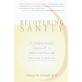 Recovering Sanity: A Compassionate Approach to Understanding and Treating Pyschosis - Paperback