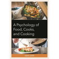 A Psychology of Food, Cooks, and Cooking - Hardcover