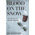 Blood on the Snow: The Killing of Olof Palme - Paperback