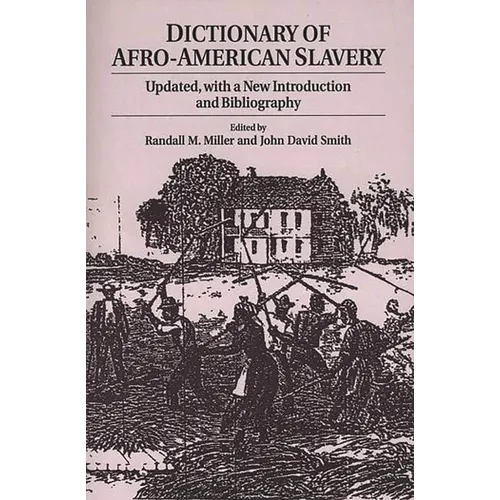 Dictionary of Afro-American Slavery: Updated, with a New Introduction and Bibliography - Paperback