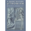 A Short History of Thomism - Paperback